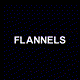 FLANNELS