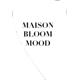 MaisonBloomMood