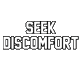 SeekDiscomfort