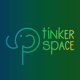 Tinkerspace