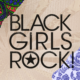blackgirlsrock