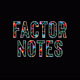 factornotes