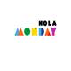 holamonday