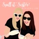 spillitsister