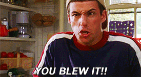 You Blew It GIF - Find & Share on GIPHY