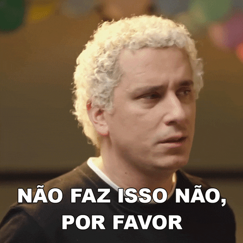 Por Favor Nao Faz Isso GIF by Porta Dos Fundos
