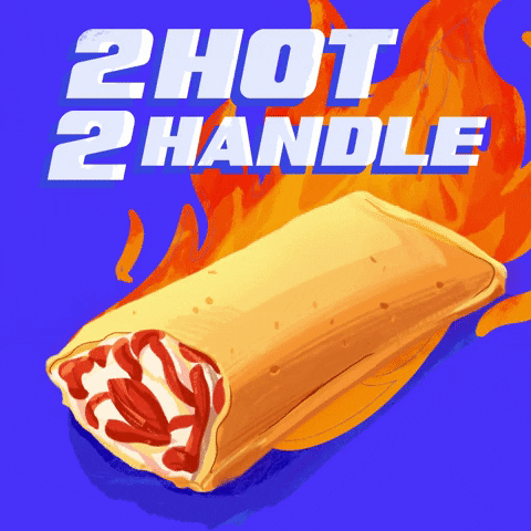 Digital art gif. A hot pocket bobs as flames flash out behind it. Text, "Two hot two handle."
