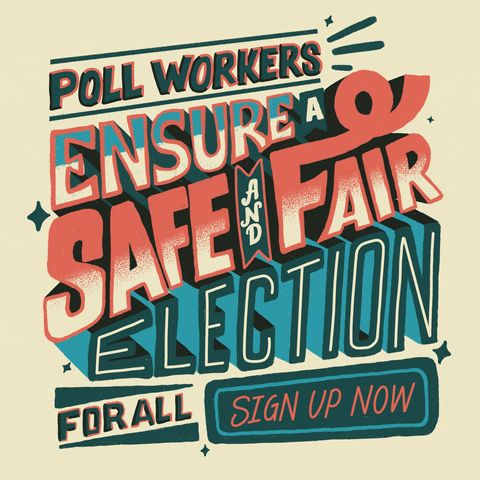 Text gif. Stylized red, white, and blue text against a beige background reads, “Poll workers ensure a safe and fair election for all. Sign up now.”