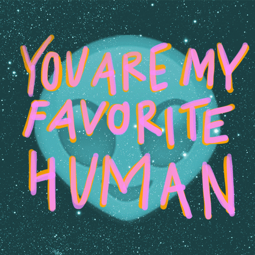 You Are My Favorite Human GIFs - Get the best GIF on GIPHY