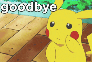 Anime gif. Pikachu from Pokemon gives us a sad, meek wave. Text, "Goodbye."