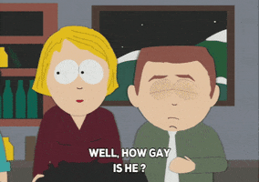 South Park gif. Stephen Stotch curiously asks Linda Stotch, "Well, how gay is he?," which appears as text.