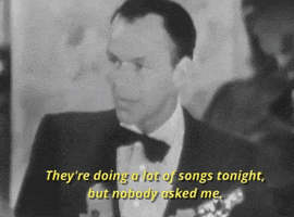 frank sinatra theyre doing a lot of songs tonight but nobody asked me GIF by The Academy Awards
