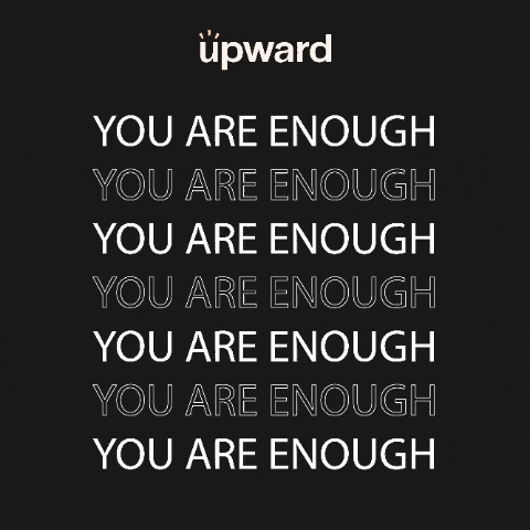 Encouragement You Are Enough GIF by Upward