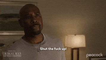 The Best Man Shut Up GIF by PeacockTV
