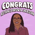 Congrats Ketanji Brown Jackson