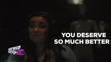 Deserve Better GIF by Astrid and Lilly Save The World