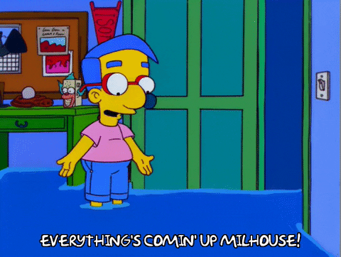 Everythings Coming Up Milhouse GIF - Find & Share on GIPHY