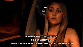 if you want to go out i'll go out with you lauren conrad GIF by The Hills