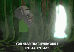 South Park gif. Scruffy Mr. Garrison with a full beard holds his puppet, Mr. Hat, as he approaches a blinding light in an eerie forest and says, "You hear that everyone? I'm gay, I'm gay! I'm gay and it. And it feels good."