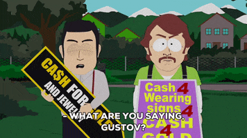 cash for gold sign GIF by South Park 