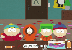 South Park gif. Confused, Kyle and Kenny stand next to an angry Cartman as Stan picks up a drawing of the four friends and says, “No, that’s okay.”