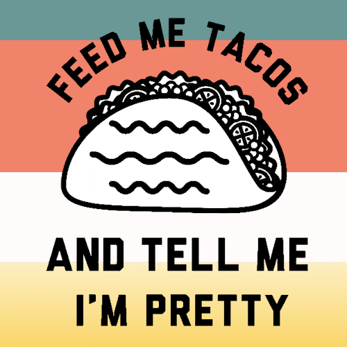 Feed Me Tacos GIF by Look Human - Find & Share on GIPHY