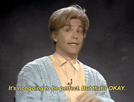 stuart smalley its not going to be perfect but thats okay GIF by Saturday Night Live