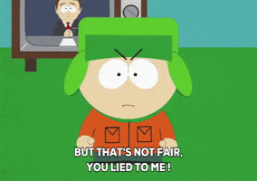 South Park gif. Furious Kyle stands in front of a TV and yells, “But that’s not fair, you lied to me!”