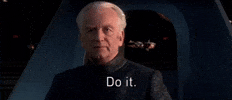 Star Wars gif. Ian McDiarmid as Palpatine looks past the camera with a menacing stare. Text, "Do it."