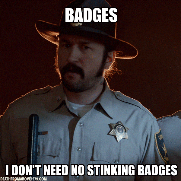Stinking Badges Meme