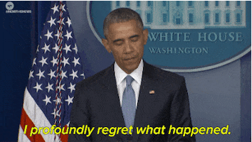 Video gif. Barack Obama addresses the press in the White House briefing room. Text, "I profoundly regret what happened."