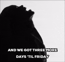 And We Got Three More Days Till Friday Gifs Get The Best Gif On Giphy