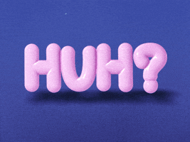 Text gif. The word, "Huh?" is written in pink bubble letters and a white box outlines the word.