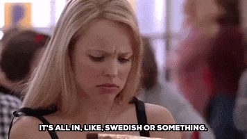 mean girls its all in like swedish or something GIF