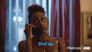 Issa Rae Shut Up GIF by Insecure on HBO