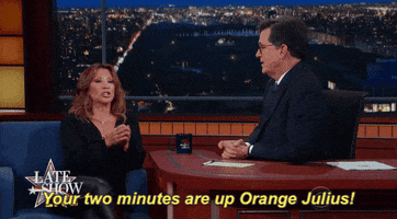 Election 2016 Your Two Minutes Are Up To Orange Julius GIF by The Late Show With Stephen Colbert