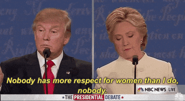 Donald Trump Nobody Has More Respect For Women Than I Do Nobody GIF by Election 2016