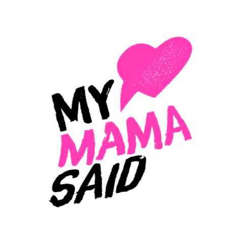 My Mama Said Sticker