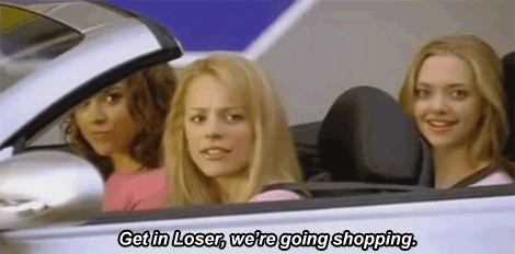 Get In Loser Were Going Shopping GIFs - Get the best GIF on GIPHY