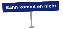 Deutschebahn Verspätung Sticker by Unterwegs im Freien