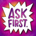 Ask First.