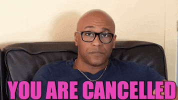 You Are Cancelled GIFs - Get the best GIF on GIPHY