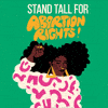 Stand tall for Abortion Rights!