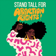 Stand tall for Abortion Rights!