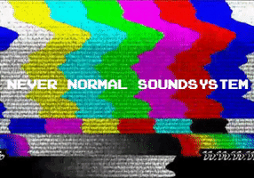 never normal soundsystem GIF