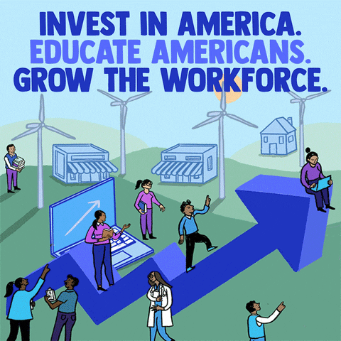 Illustrated gif. People gesture in a field with spinning windmills and a larger-than-life laptop as a woman works on the tip of a zigzagging arrow that bounces her up in the air. Text, "Invest in America. Educate Americans. Grow the workforce."