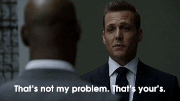 thats your problem GIF