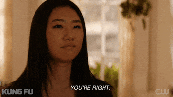 TV gif. Olivia Liang as Nicky in Kung Fu tilts her head with uncertainty, then smiles and says, "You're right."