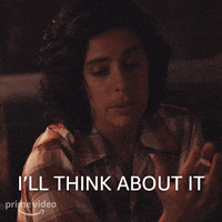 Ill Think About It Amazon Studios GIF by Amazon Prime Video