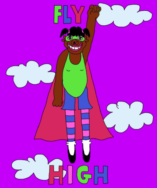Illustrated gif. A girl with one arm raised grins at us. She's wearing a green mask and a green unitard with blue shorts and pink and blue striped leggings. She has a pink cape and she flys through a cloudy sky. Text, "Fly high."